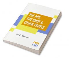 The Ape The Idiot & Other People