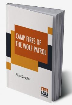 Camp Fires Of The Wolf Patrol