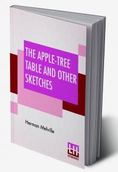 The Apple-Tree Table And Other Sketches