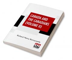 Canada And The Canadians (Volume II)