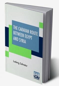 The Caravan Route Between Egypt And Syria