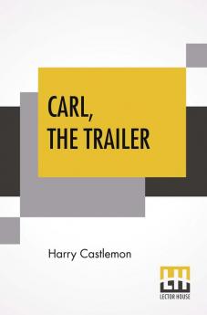 Carl The Trailer