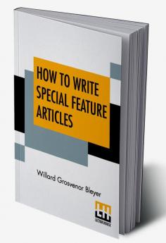 How To Write Special Feature Articles