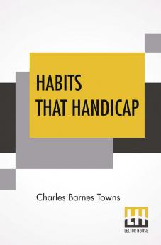 Habits That Handicap