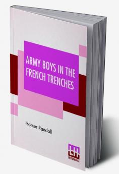 Army Boys In The French Trenches