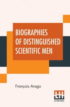 Biographies Of Distinguished Scientific Men