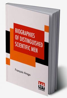 Biographies Of Distinguished Scientific Men