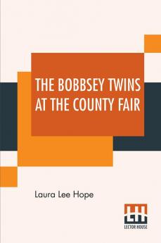 The Bobbsey Twins At The County Fair