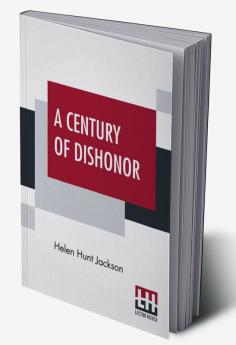 A Century Of Dishonor