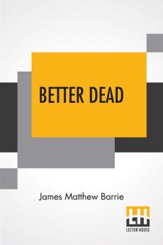 Better Dead