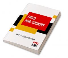 Child And Country: A Book Of The Younger Generation