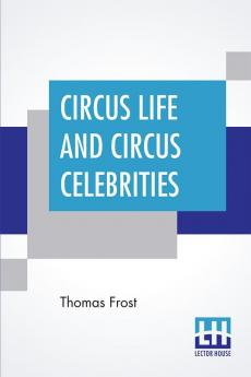 Circus Life And Circus Celebrities