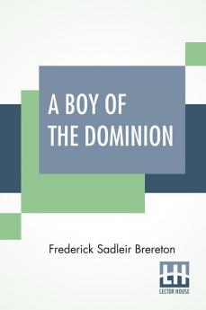 A Boy Of The Dominion