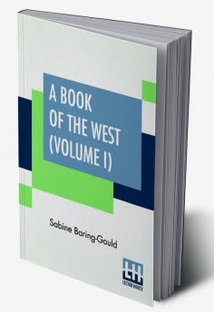 A Book Of The West (Volume I)