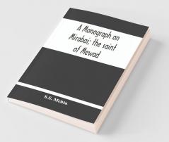 A Monograph On Mirabai; The Saint Of Mewad