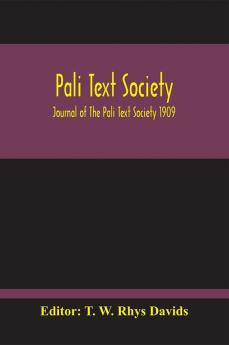 Pali Text Society; Journal Of The Pali Text Society 1909