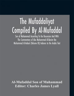 The Mufaddaliyat (Volume III)