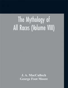 The mythology of all races (Volume VIII)