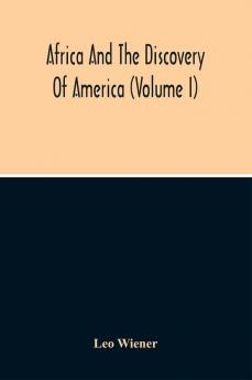 Africa And The Discovery Of America (Volume I)