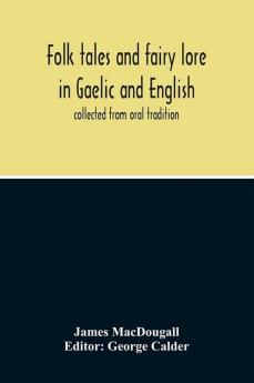 Folk Tales And Fairy Lore In Gaelic And English