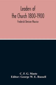 Leaders Of The Church 1800-1900; Frederick Denison Maurice