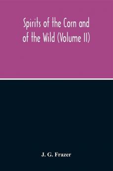 Spirits Of The Corn And Of The Wild (Volume II)