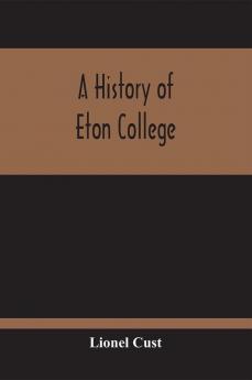 A History Of Eton College