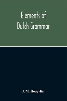 Elements Of Dutch Grammar