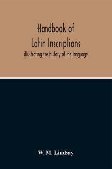 Handbook Of Latin Inscriptions