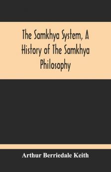 The Samkhya System A History Of The Samkhya Philosophy