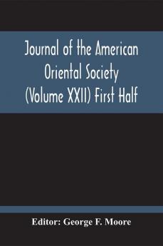 Journal Of The American Oriental Society (Volume Xxii) First Half