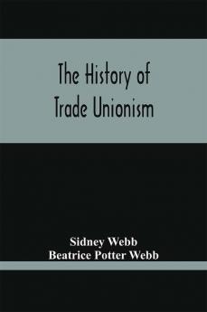 The History Of Trade Unionism