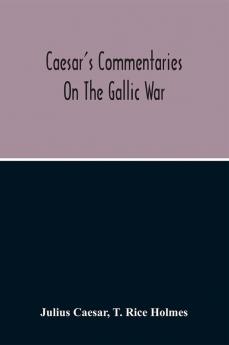 Commentaries On The Gallic War