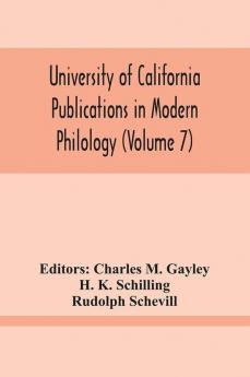 University Of California Publications In Modern Philology (Volume 7)