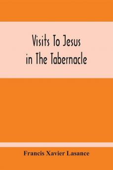 Visits To Jesus In The Tabernacle