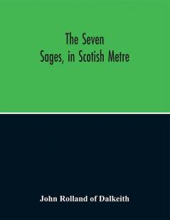 The Seven Sages In Scotish Metre