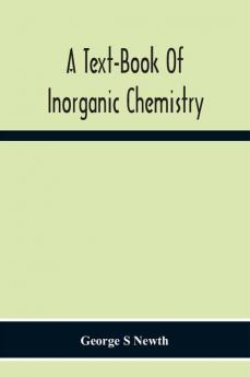 A Text-Book Of Inorganic Chemistry