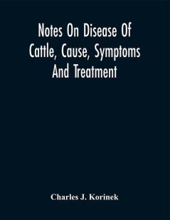 Notes On Disease Of Cattle Cause Symptoms And Treatment