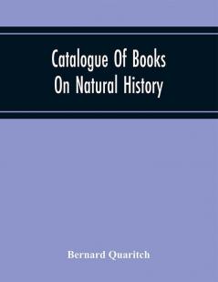 Catalogue Of Books On Natural History