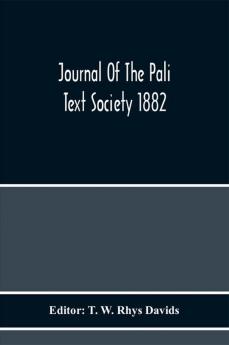 Journal Of The Pali Text Society 1882