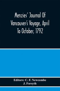 Menzies' Journal Of Vancouver'S Voyage April To October 1792