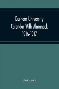 Durham University Calendar With Almanack 1916-1917