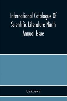 International Catalogue Of Scientific Literature Ninth Annual Issue (G Mineralogy) Including Petrology And Crystallography