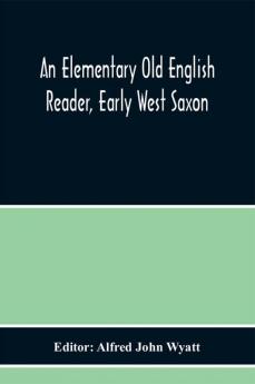 An Elementary Old English Reader Early West Saxon