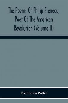 The Poems Of Philip Freneau Poet Of The American Revolution (Volume Ii)