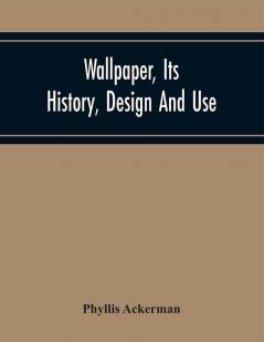 Wallpaper Its History Design And Use