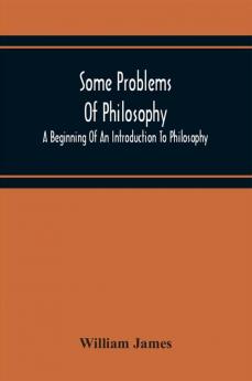 Some Problems Of Philosophy