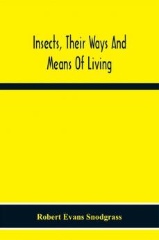 Insects Their Ways And Means Of Living