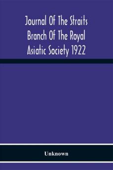 Journal Of The Straits Branch Of The Royal Asiatic Society 1922