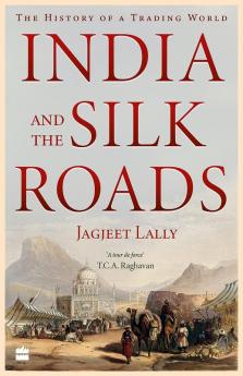 INDIA AND THE SILK ROADS